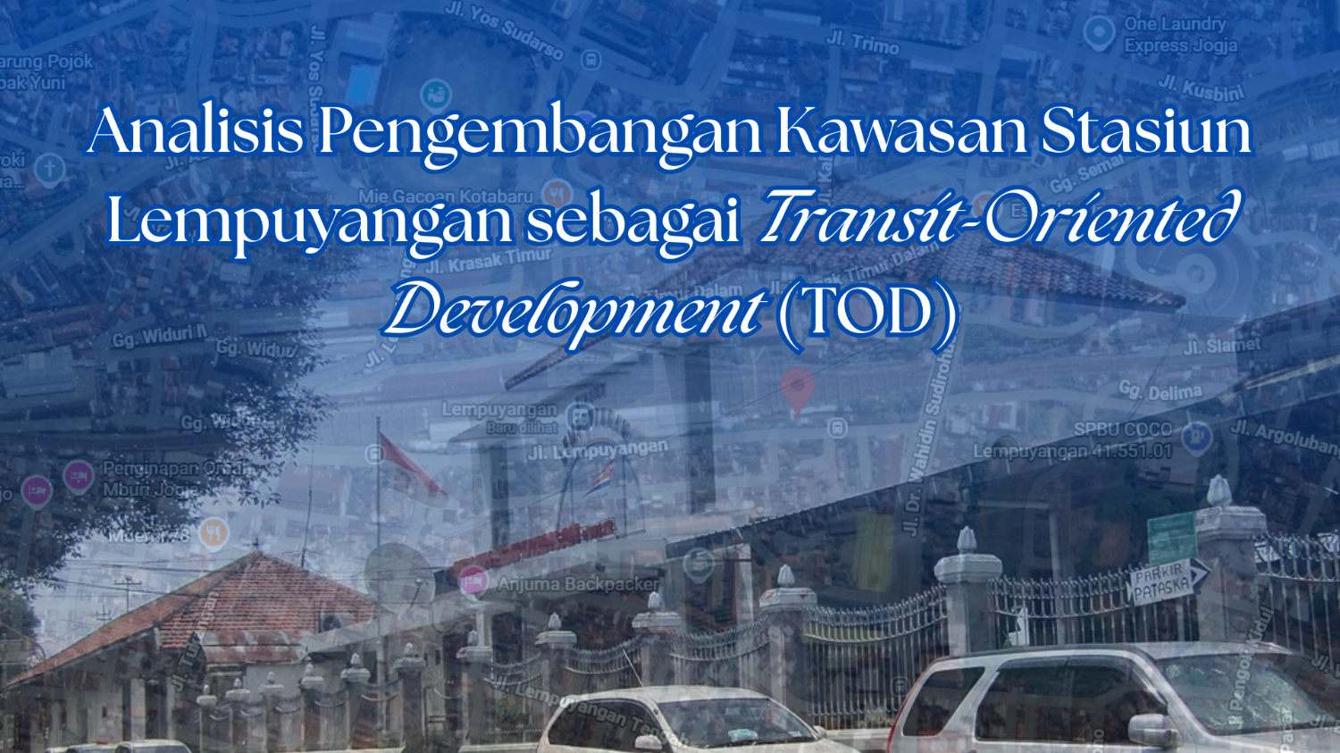 Analisis Pengembangan Kawasan Stasiun Lempuyangan sebagai Transit-Oriented Development (TOD)