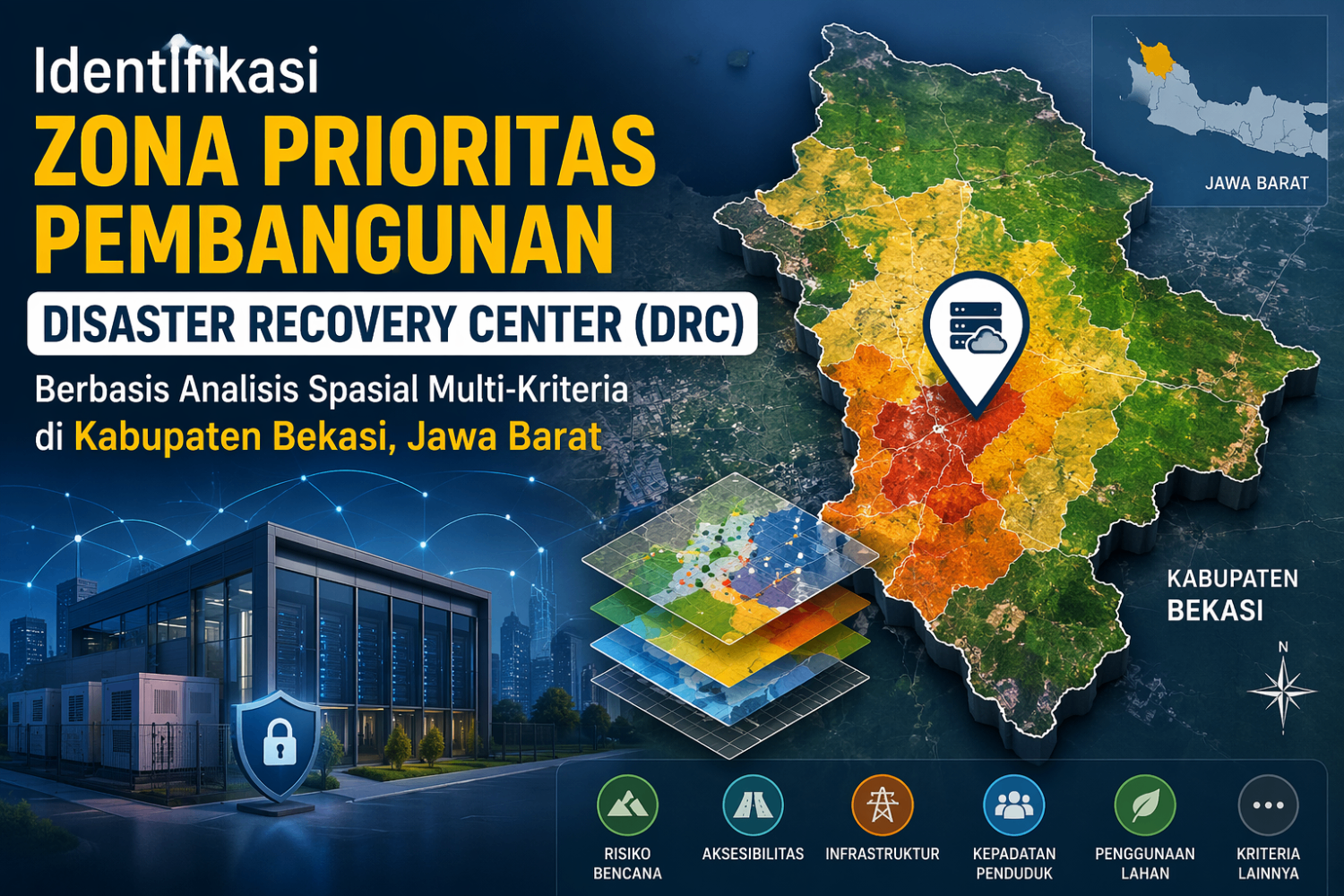Identifikasi Zona Prioritas Pembangunan Disaster Recovery Center (DRC) Berbasis Analisis Spasial Multi-Kriteria di Kabupaten Bekasi, Jawa Barat