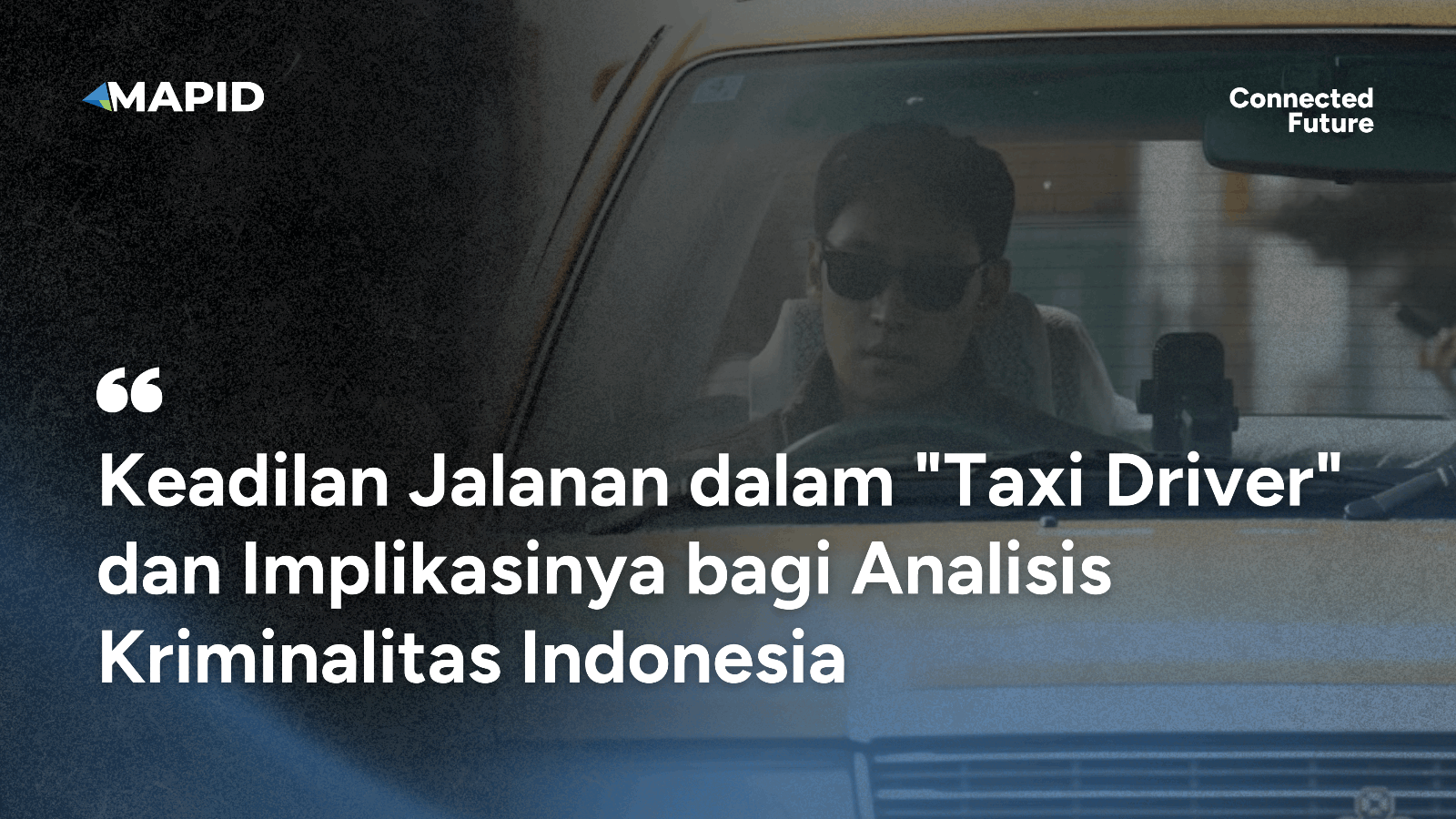 Keadilan Jalanan dalam "Taxi Driver" dan Implikasinya bagi Analisis Kriminalitas Indonesia